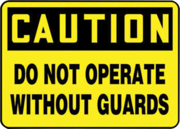 Accuform Signsﾮ 10" X 14" Black And Yellow 4 mils Adhesive Vinyl Equipment Sign "CAUTION DO NOT OPERATEOUT GUARDS"